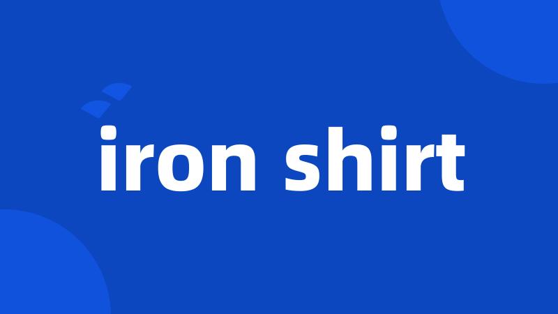iron shirt