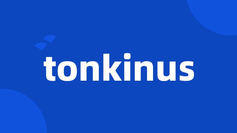 tonkinus