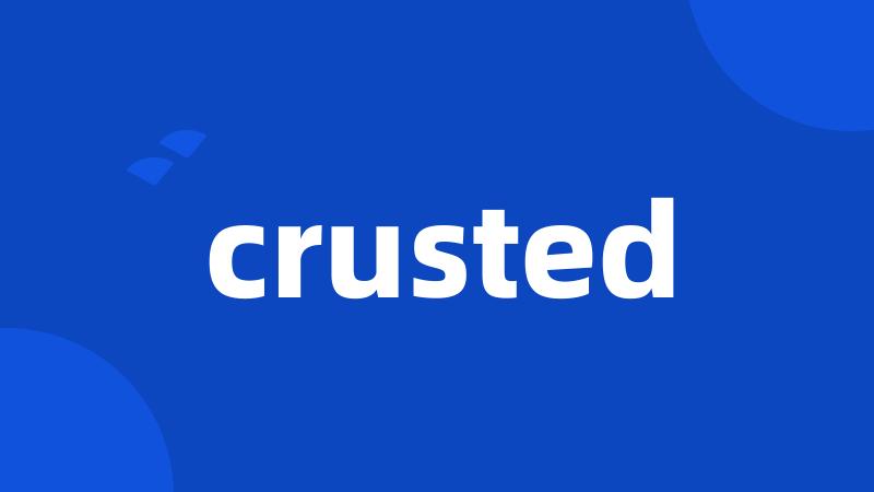 crusted
