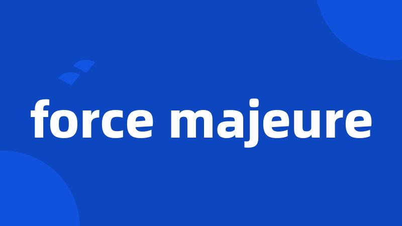 force majeure