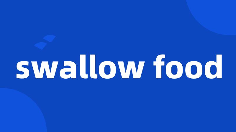 swallow food