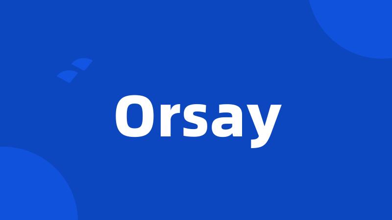 Orsay