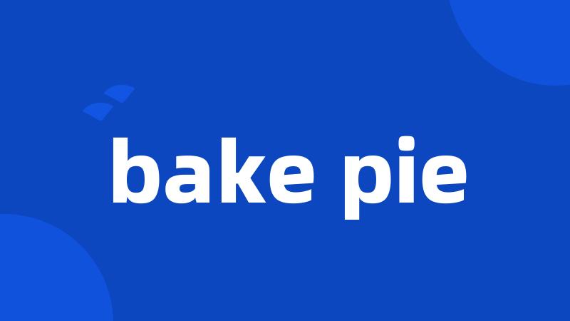 bake pie