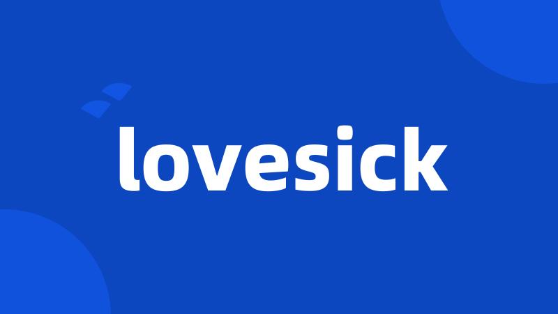 lovesick