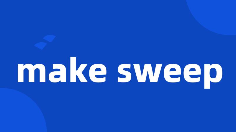 make sweep
