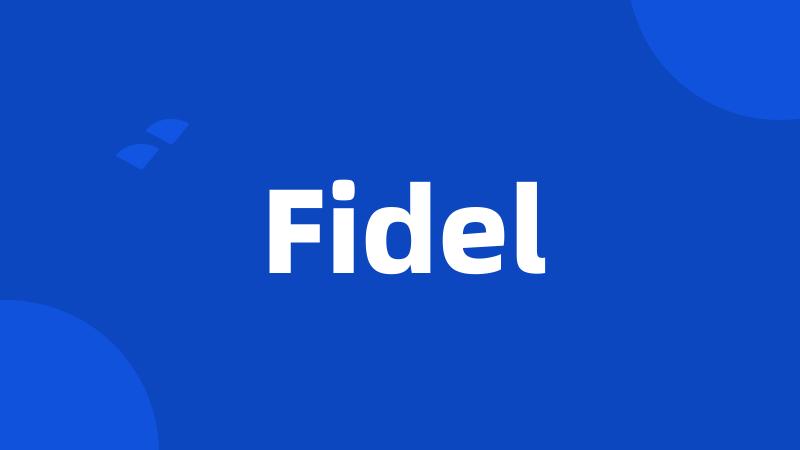 Fidel