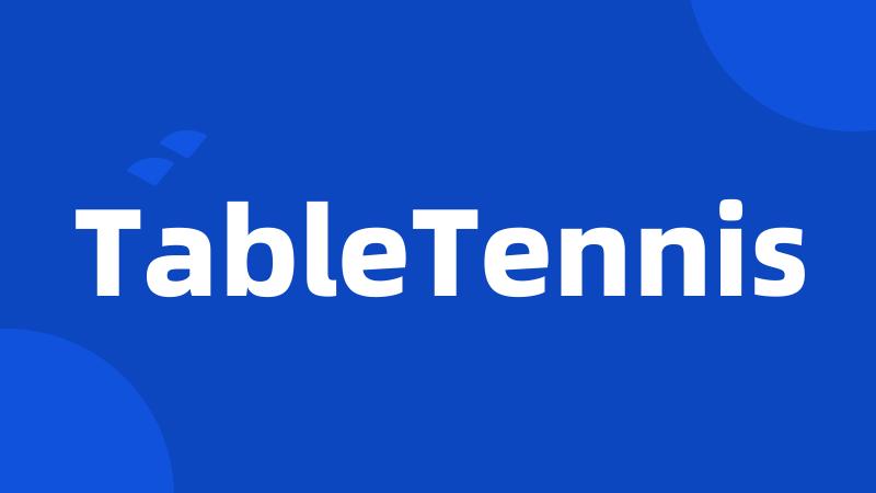 TableTennis