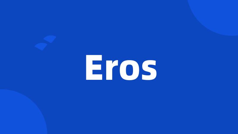 Eros