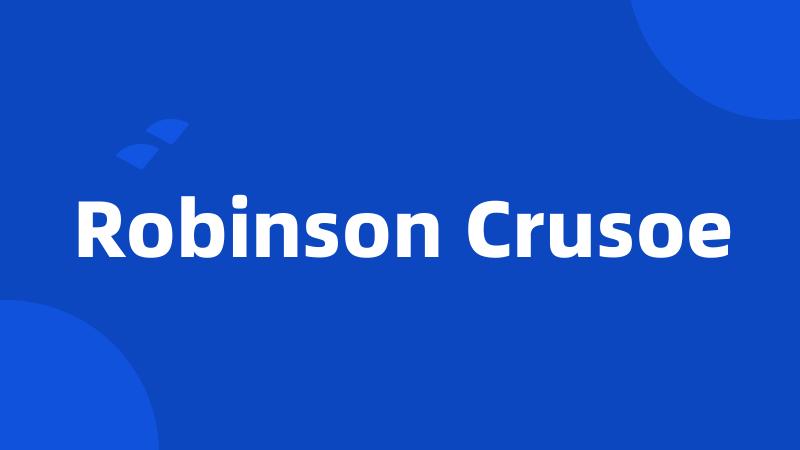 Robinson Crusoe