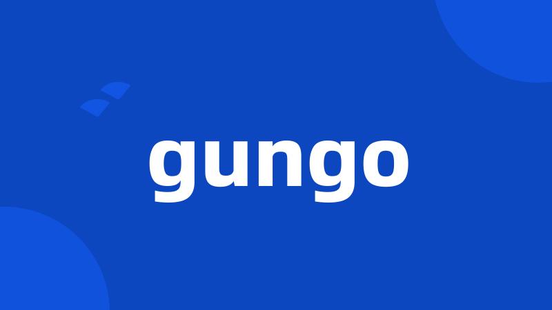 gungo