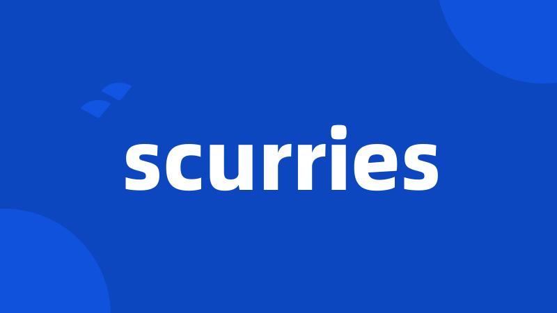 scurries