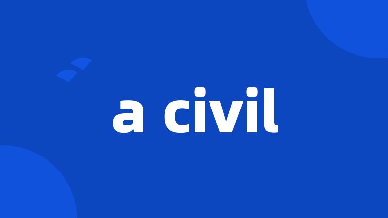 a civil