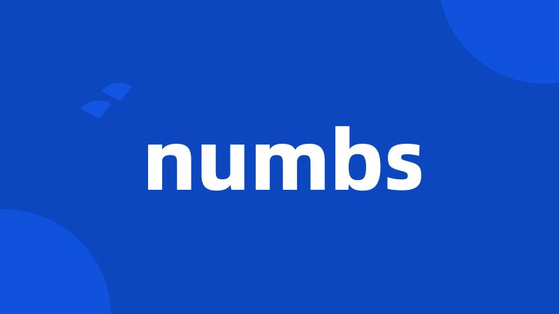 numbs