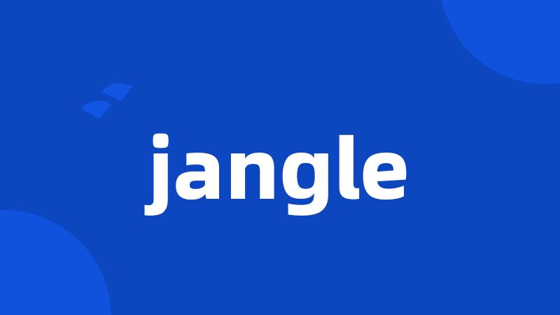 jangle