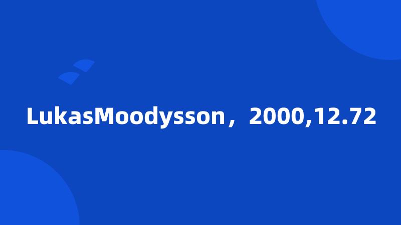LukasMoodysson，2000,12.72