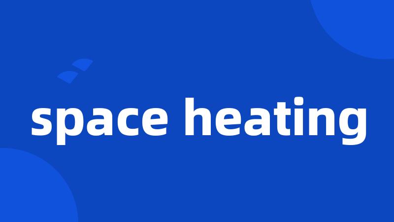 space heating