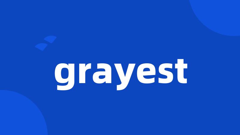 grayest