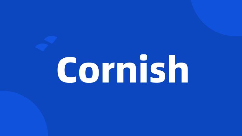 Cornish