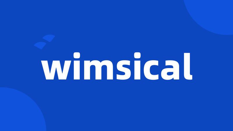 wimsical