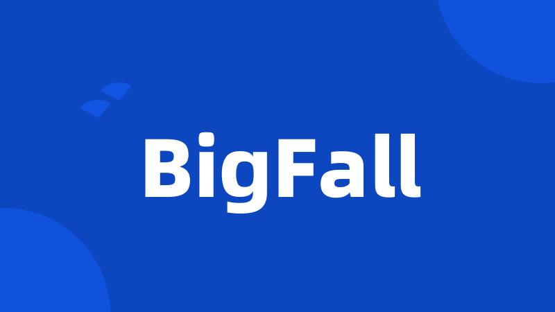 BigFall