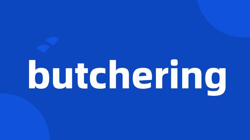 butchering