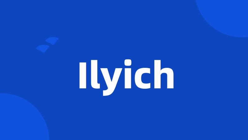 Ilyich