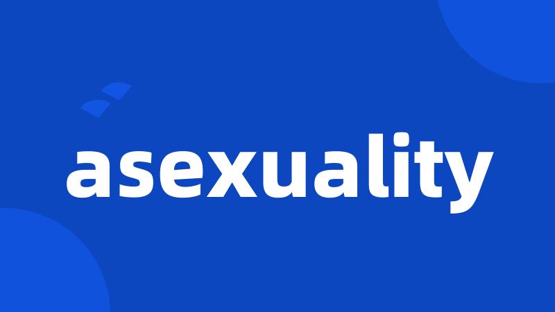 asexuality