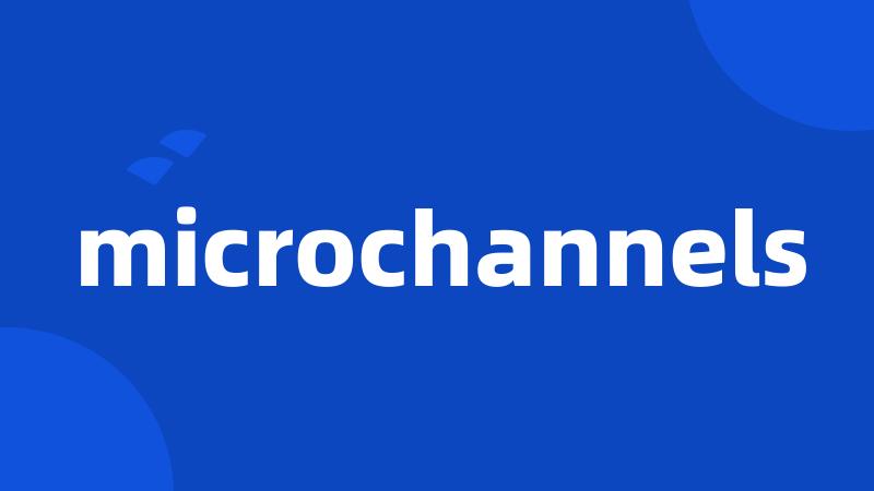 microchannels