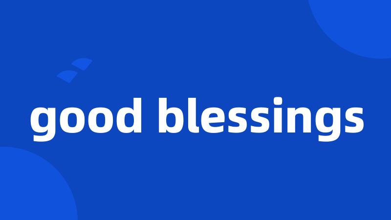 good blessings