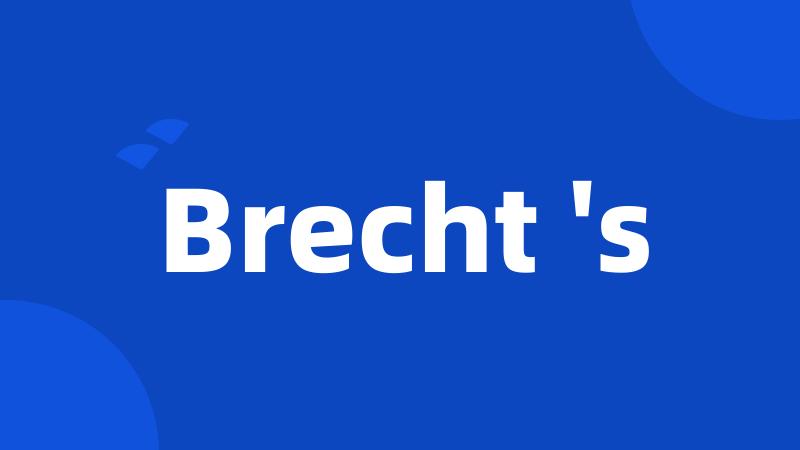 Brecht 's