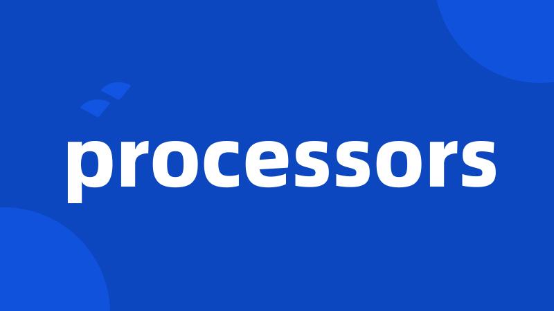 processors