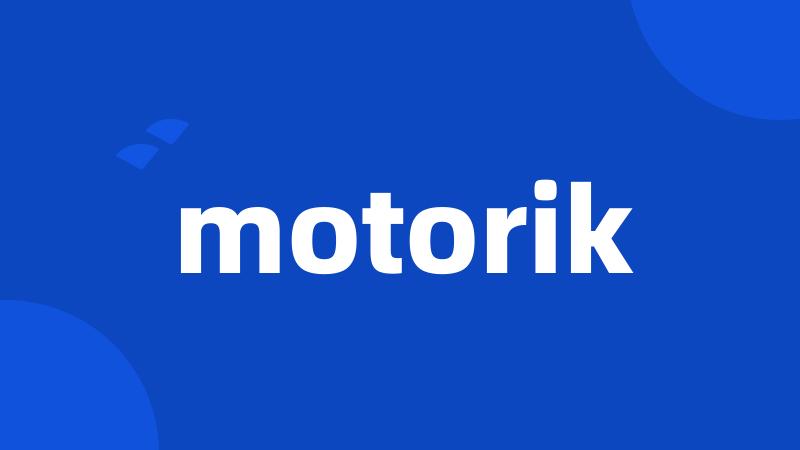 motorik