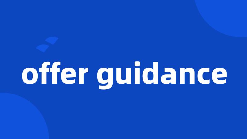 offer guidance