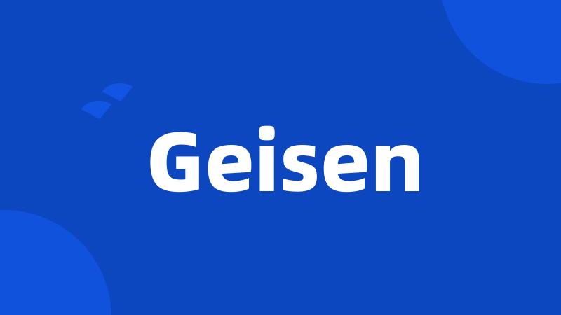 Geisen