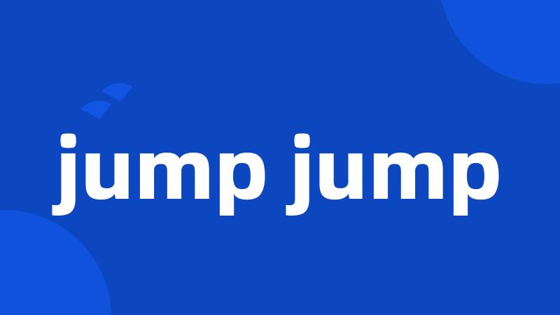jump jump