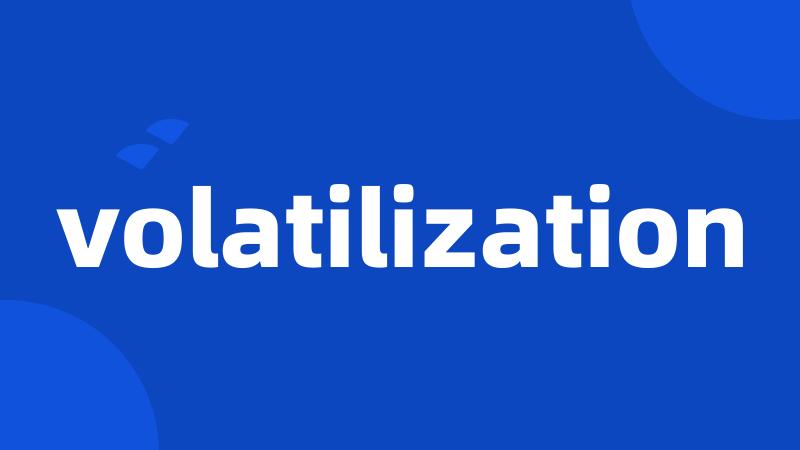 volatilization