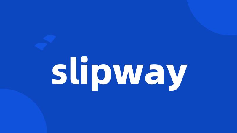 slipway