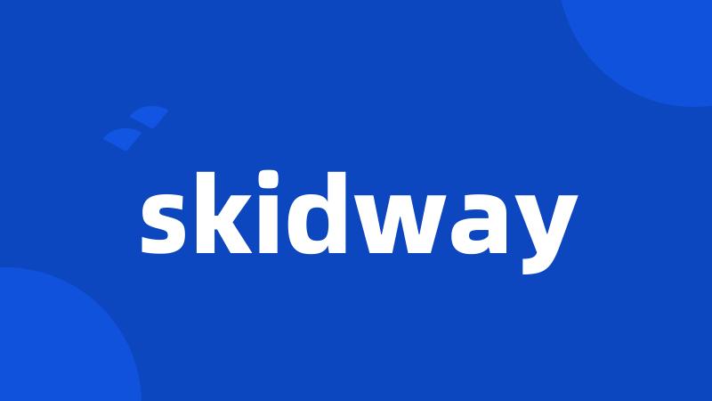 skidway