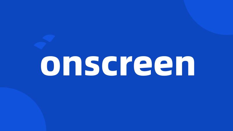 onscreen