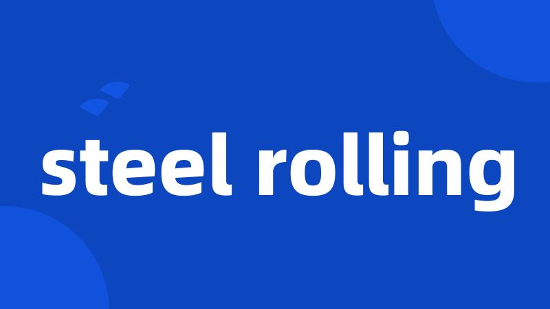 steel rolling