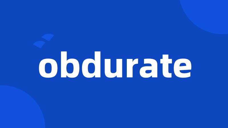 obdurate