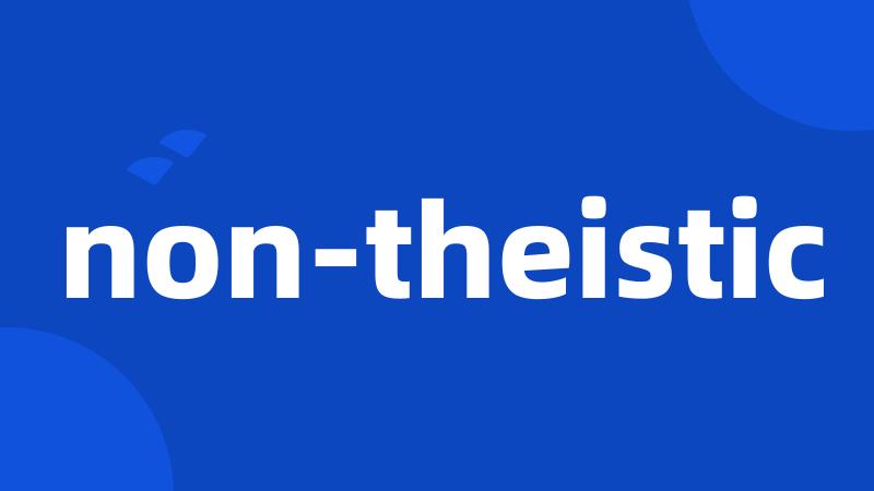 non-theistic