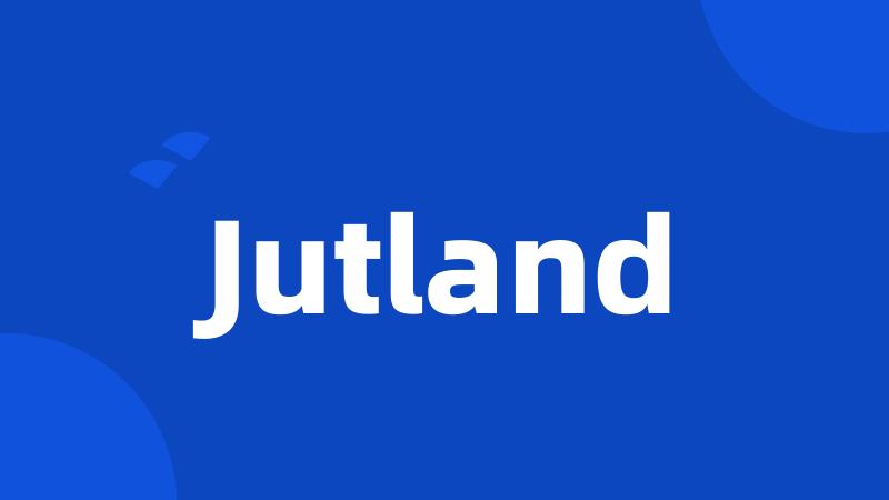 Jutland