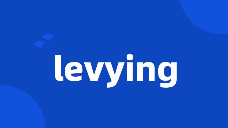 levying