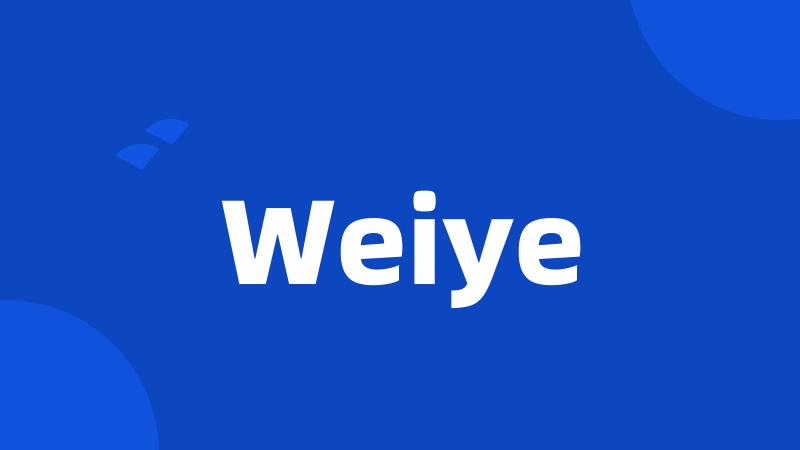 Weiye