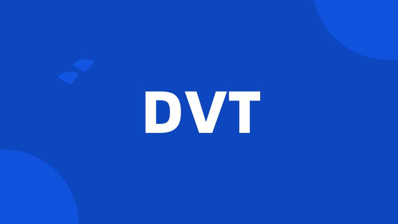 DVT