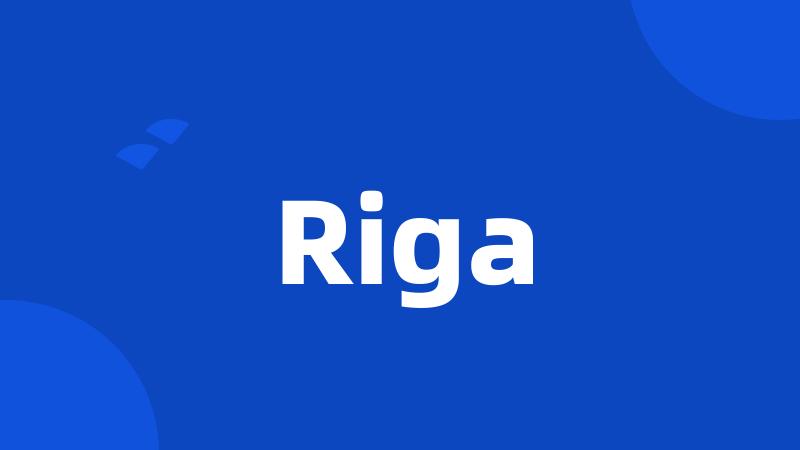 Riga