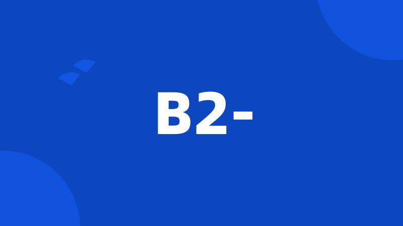 B2-