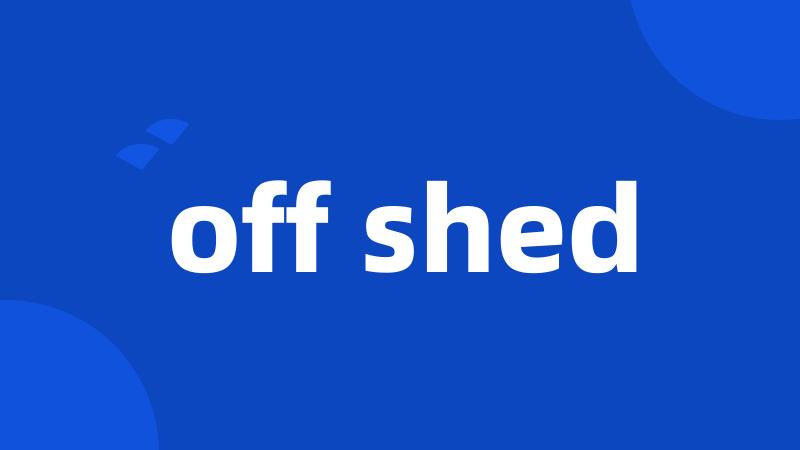 off shed