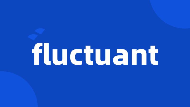 fluctuant